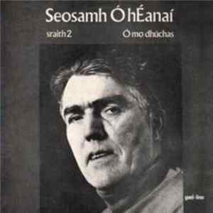 Seosamh Ó hÉanaí - Ó Mo Dhúchas Album