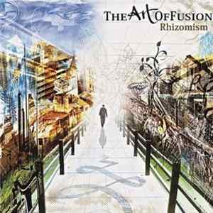 The Art Of Fusion - Rhizomism Album