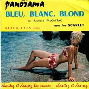 Raymond Falgayrac Avec Les Scarlet / James Award Et Son Orchestre - Bleu, Blanc, Blond / Black Eyes Album