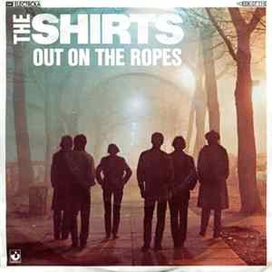 The Shirts - Out On The Ropes Album