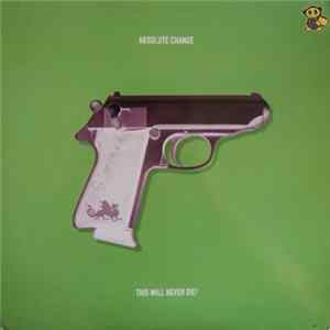 Absolute Change - This Will Never Die! Album