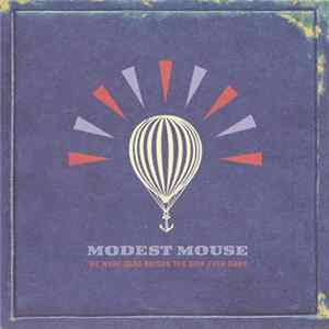 Modest Mouse - We Were Dead Before The Ship Even Sank Album