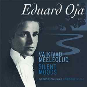 Eduard Oja - Vaikivad Meeleolud = Silent Moods Album