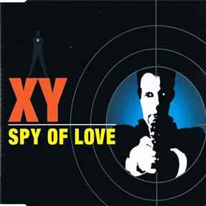 XY - Spy Of Love Album