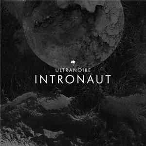 Ultranoire - Intronaut Album