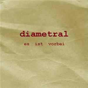 Diametral - Es Ist Vorbei: Diametral 1997-2009 (Eine Kollektion Von Unveröffentlichtem Material Und Raritäten) Album