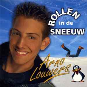 Arno Louwers - Rollen In De Sneeuw Album