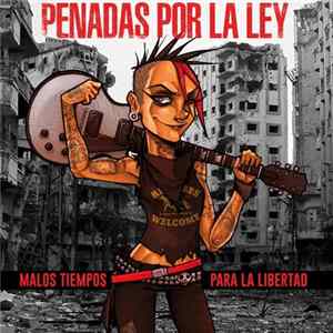 Penadas Por La Ley - Malos Tiempos Para La Libertad Album