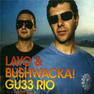Layo & Bushwacka! - GU33: Rio Album
