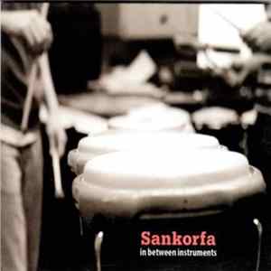 Sankorfa - In Between Instruments Album