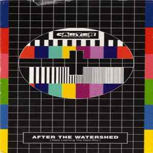 Carter The Unstoppable Sex Machine - After The Watershed Album