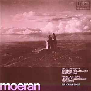 Moeran, Peers Coetmore, London Philharmonic Orchestra, Sir Adrian Boult - Cello Concerto / Overture For A Masque / Rhapsody No2 Album