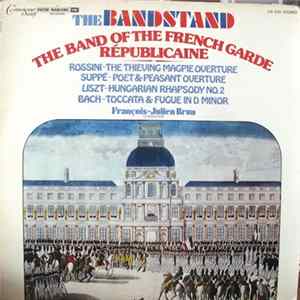 The Band Of The French Garde Républicaine, Rossini, Suppé, Liszt, Bach, Francois-Julien Brun - The Bandstand Album