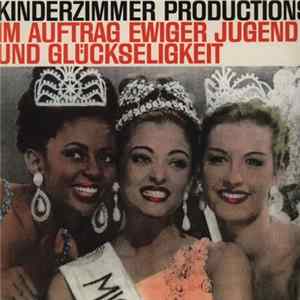 Kinderzimmer Productions - Im Auftrag Ewiger Jugend Und Glückseligkeit Album