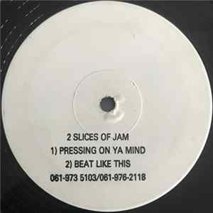 2 Slices Of Jam - Pressing On Ya Mind Album