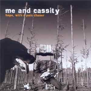 Me And Cassity - Hope, With A Pain Chaser Album