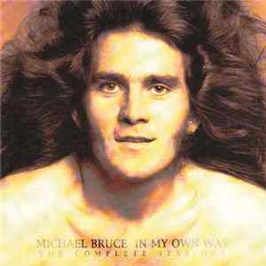 Michael Bruce - In My Own Way - The Complete Sessions Album
