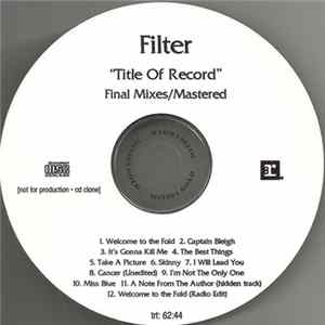 Filter - Title Of Record [Final Mixes/Mastered] Album
