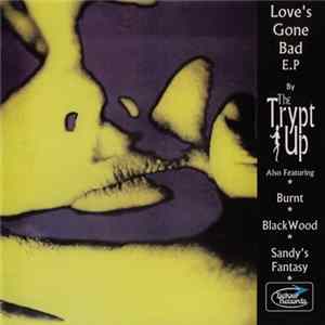 The Trypt Up - Love's Gone Bad E.P Album