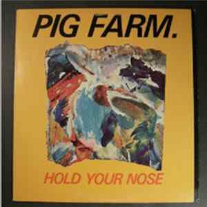 Pig Farm - Hold Your Nose Album
