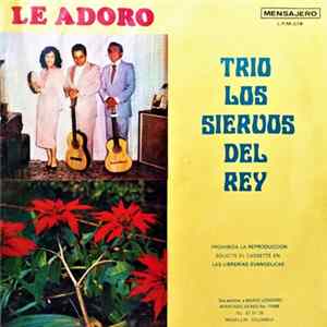 Trio Los Siervos Del Rey - Le Adoro Album