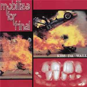 Mobilize For Final - Kiss Da Wall Album