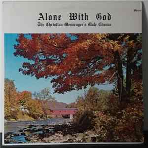The Christian Messenger's Male Chorus - Alone With God Album