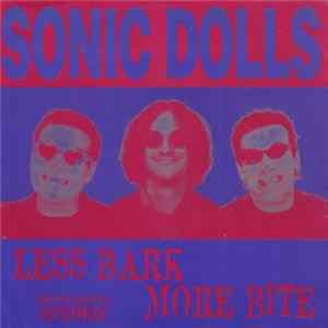 Sonic Dolls - Less Bark More Bite Album