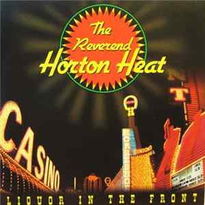 The Reverend Horton Heat - Liquor In The Front Album