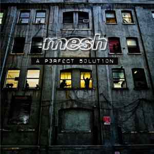 Mesh - A Perfect Solution Album