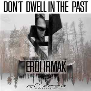 Erdi Irmak - Don't Dwell In The Past Album