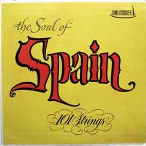 101 Strings - The Soul Of Spain Vol. 1 = El Alma De España Vol. 1 Album
