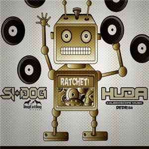 Si-Dog, Huda - Ratchet Album