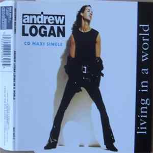 Andrew Logan - Living In A World / Seems Like We're Going Nowhere Album