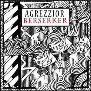 Agrezzior - Berserker Album