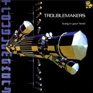 Troublemakers - Living In Your Head Album