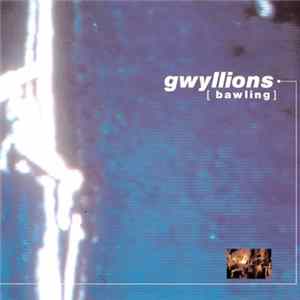 Gwyllions - [ bawling ] Album
