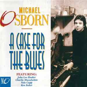 Michael Osborn - A Case For The Blues Album