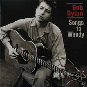 Bob Dylan - Songs To Woody Album