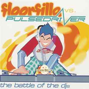 Floorfilla Vs. Pulsedriver - The Battle Of The DJs Album
