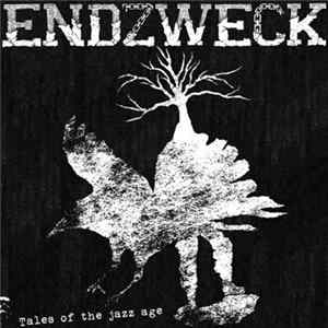 Endzweck - Tales Of The Jazz Age Album