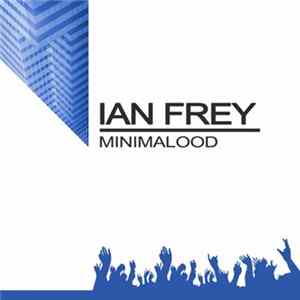 Ian Frey - Minimalood Album