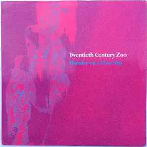 Twentieth Century Zoo - Thunder On A Clear Day Album