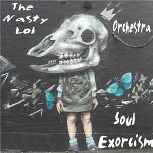 The Nasty Lol Orchestra - Soul Exorcism Album