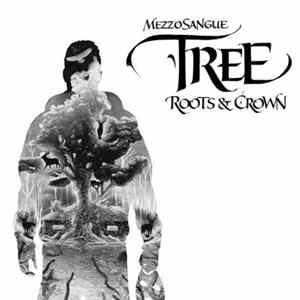 MezzoSangue - Tree (Roots & Crown) Album