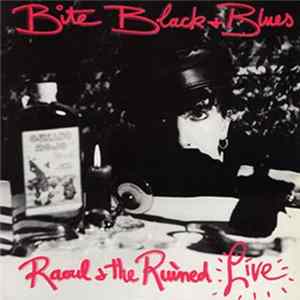 Raoul & The Ruined - Bite Black + Blues Album