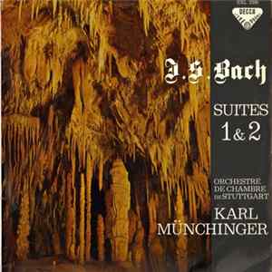 J.S. Bach - Karl Münchinger, Stuttgart Chamber Orchestra - Orchestral Suites 1 & 2 Album