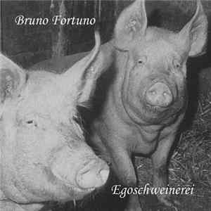 Bruno Fortuno - Egoschweinerei Album