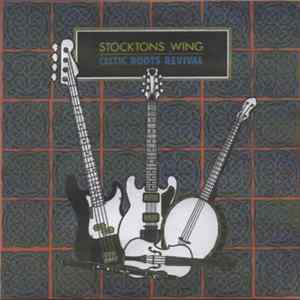 Stockton's Wing - Celtic Roots Revival Album