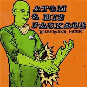 Atom & His Package - Redefining Music Album